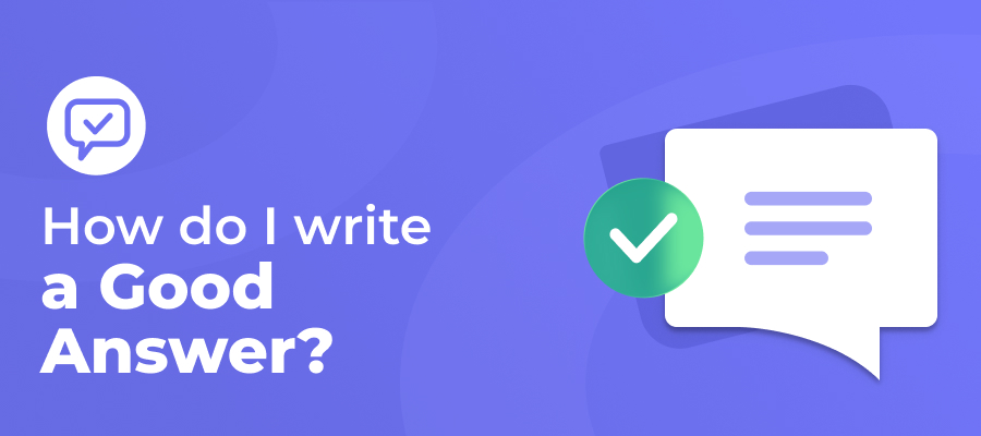 How Do I Write A Good Answer