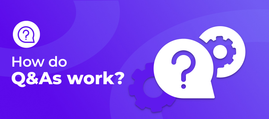 How Do Q&As Work?