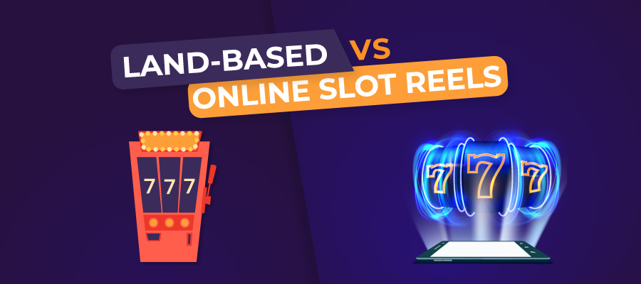 land based vs online slot reels