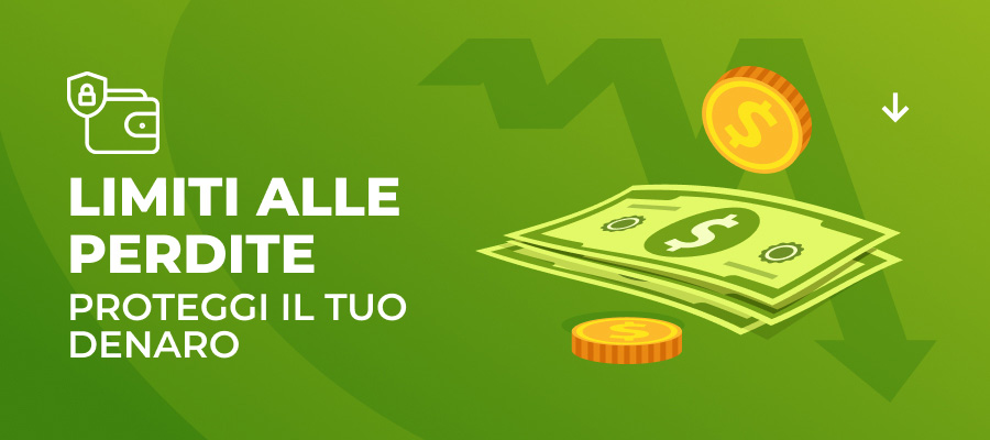 Limiti alle perdite: Proteggi il tuo denaro