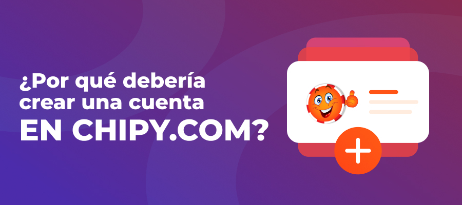 por que deberia crear una cuenta en chipycom es