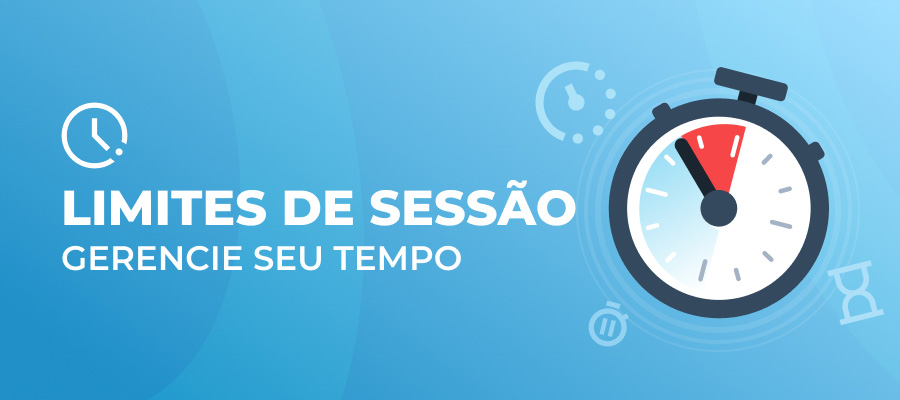 Limites de sessão: Gerencie seu tempo