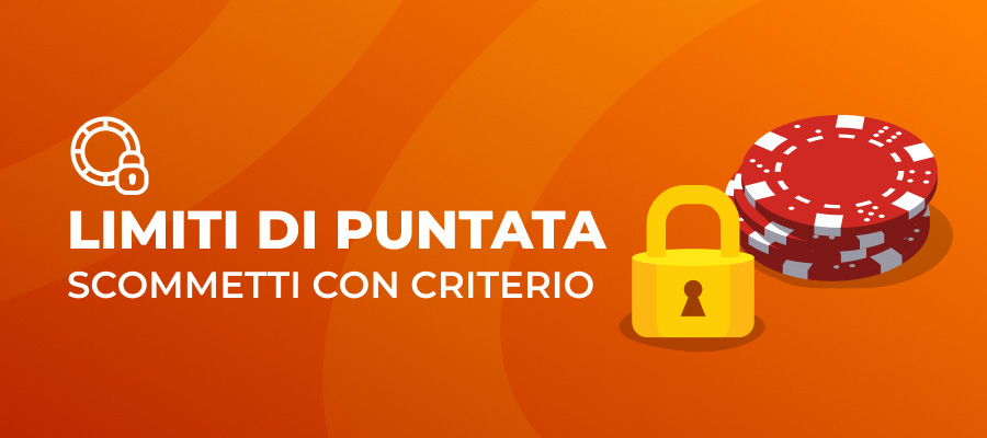 Limiti di puntata: Scommetti con criterio
