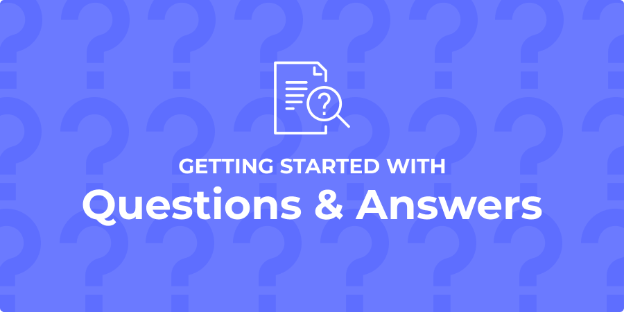 Getting started with Q&As